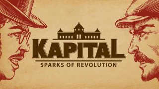 Мнение о Kapital: Sparks of Revolution — жизнь и страдания нашего Городка