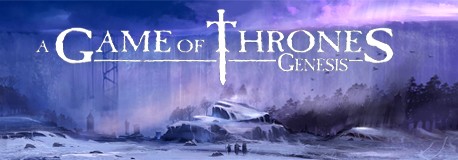 A Game of Thrones: Genesis A Game of Thrones: Genesis