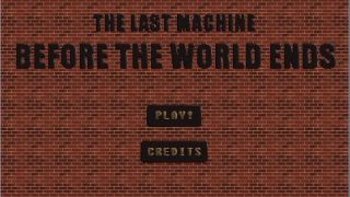 The Last Machine Before the World Ends (itch)