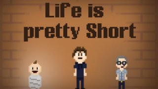 Life is pretty short (itch)
