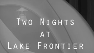 Two Nights At Lake Frontier (itch)