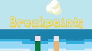 Breakpoint; (itch)