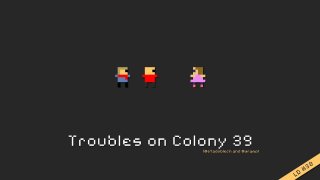 Troubles on Colony 39 (itch)