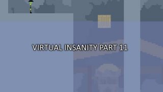 Virtual Insanity Part 11 (itch)