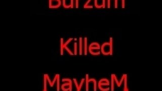 The Day As Burzum Killed Mayhem (itch)