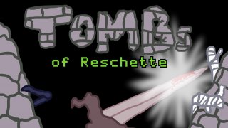 TOMBs of Reschette (itch)
