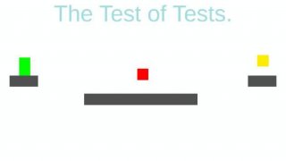 The Test of Tests. (itch)