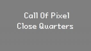 Call Of Pixel: Close Quarters