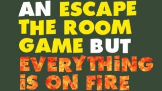 An Escape The Room Game But Everything Is On Fire (itch)