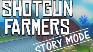 Shotgun Farmers - Story Mode: Chapter 1 (itch)