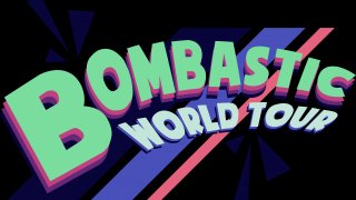 Bombastic: World Tour (itch)