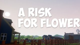 A Risk For Flower (itch)