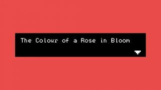 The Colour of a Rose in Bloom (itch)
