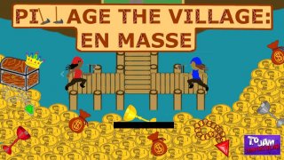 Pillage the Village: En Masse (itch)