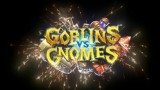 Hearthstone: Goblins vs. Gnomes