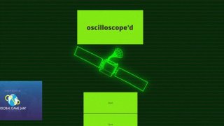 Oscilloscope'd (itch)
