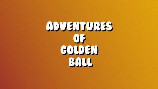 Golden Ball Adventure (itch)