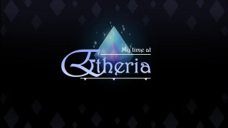 My Time At Etheria [Demo] (itch)