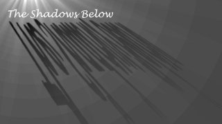The Shadows Below (itch)