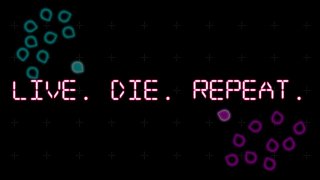 Live. Die. Repeat (Wolfaton, CreatorKris, EsbenLG, Thomas Foucault) (itch)