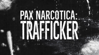 Pax Narcotica: Trafficker