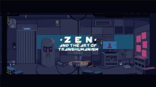 Zen and the Art of Transhumanism (itch)