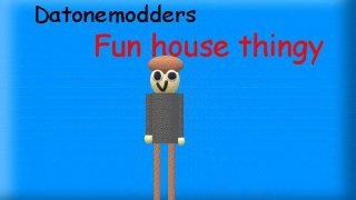 Datonemodders fun house thingy (itch)