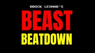 Brock Lesnar's Beast Beatdown (itch)