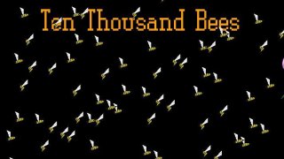 Ten Thousand Bees (itch)