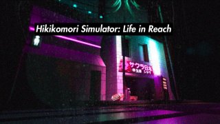 Hikikomori Simulator: Life in Reach (itch)