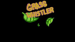 Grass Whistler (itch)