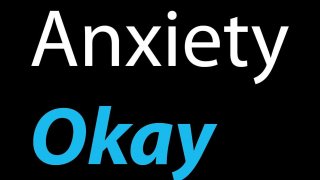 Anxiety OKAY (itch)
