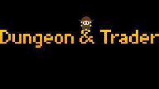 Dungeon & Trader (itch)