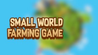 Small World Farming Game (itch)