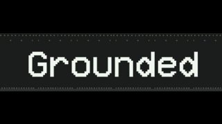 Grounded! (itch)