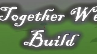 Together We Build (itch)