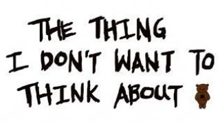 The Thing I Don't Want to Think About (itch)