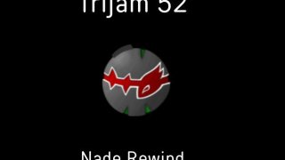 Nade Rewind - Trijam 52 (itch)