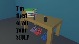 I'm tired of all your stuff (itch)