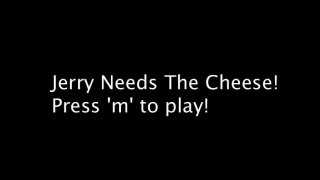 Jerry Needs The Cheese! (itch)