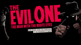 The Evil One: The Man with the White Eyes.