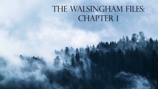 The Walsingham Files - Chapter 1