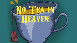 No Tea In Heaven (itch)
