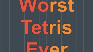 Worst Tetris Ever (2017‑12‑03) (itch)