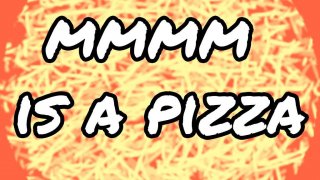 mmm is a pizza (itch)
