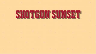 Shotgun Sunset (itch)